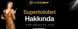 Supertotobet Hakkında