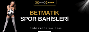 Betmatik Spor Bahisleri